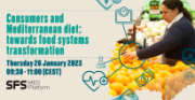[VIDEO] - Consumers and Mediterranean diet: towards food systems transformation
