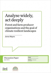 Analyse widely, act deeply: Forest and farm producer organisations and the goal of climate resilient landscapes