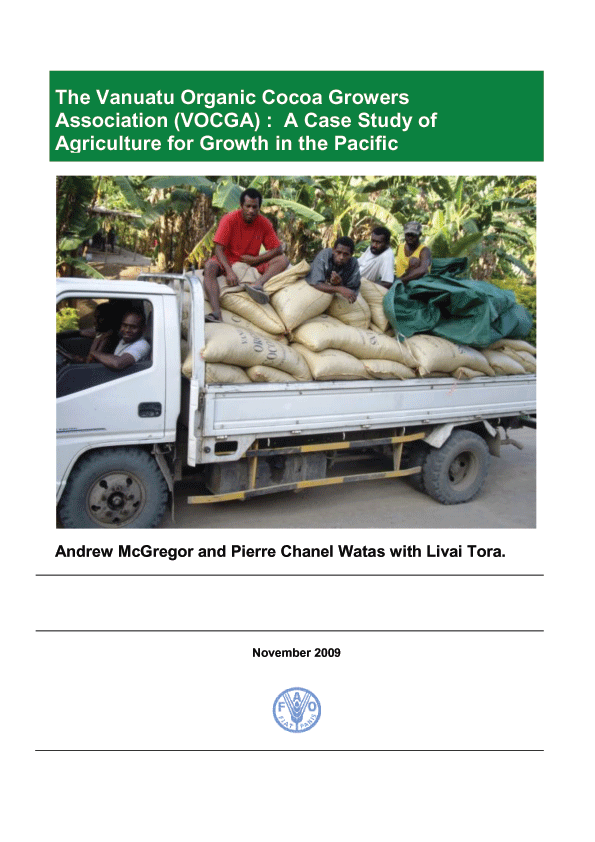 The Vanuatu Organic Cocoa Growers Association ( VOCGA ) : A Case Study of Agriculture for Growth in the Pacific.