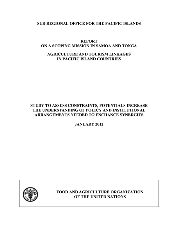 Agriculture and Tourism Linkages in Pacific Island Countries  -  Study to Assess Constraints, Potentials Increase the Understanding of Policy and Institutional Arrangements Needed to Enhance Synergies.