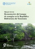 Restauración del bosque de manglar en la República Bolivariana de Venezuela
