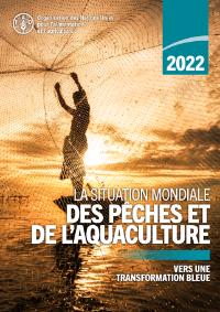 La situation mondiale des pêches et de l’aquaculture 2022