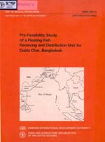 Pre-feasibility Study of a Floating Fish Receiving and Distribution Unit for Dubla Char Bangladesh - BOBP/REP/8