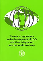 The Role of Agriculture in the Development of Least-Developed Countries and their ntegration into the World Economy