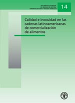 Calidad e inocuidad en las cadenas latinoamericanas de comercializacion de alimentos