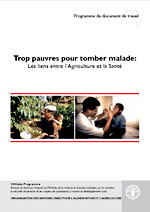Trop pauvres pour tomber malade:Les liens entre l&rsquo;Agriculture et la Sant&eacute;