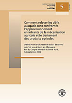 Comment relever les d�fis auxquels sont confront�s les approvisionnement en intrants de la m�canisation agricole et le traitement des produits agricoles
