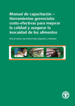 Manual de capacitaci�n � Herramientas gerenciales costo-efectivas para mejorar la calidad y asegurar la inocuidad de los alimentos