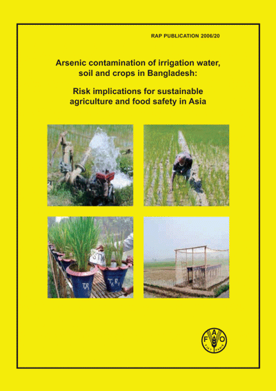 Arsenic contamination of irrigation water, soil and crops in Bangladesh:
Risk implications for sustainable agriculture and food safety in Asia