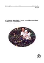  Consumo de pescado y fauna acu&aacute;tica en la Amazon&iacute;a ecuatoriana.