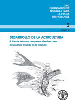 Desarrollo de la acuicultura. 6. Uso de recursos pesqueros silvestres para acuicultura basada en la capturas. Orientaciones t&eacute;cnicas de la FAO para la pesca responsable. N.&ordm; 5, supl. 6. 