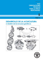 Desarrollo de la acuicultura. 3. Gesti�n de los recursos gen�ticos