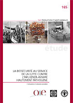 La biosécurité au service de la lutte contre l'influenza aviaire hautement pathogène La biosécurité au service de la lutte contre l'influenza aviaire hautement pathogène