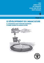 FAO Directives techniques pour une p&ecirc;che responsable. No. 5. Le d&eacute;veloppement de l'aquaculture. 5. L'utilisation des poissons sauvages comme aliment en aquaculture