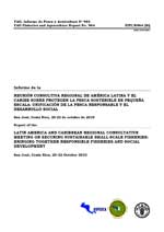 Informe de la reunion consultiva regional de America Latina y el Caribe sobre Proteger la pesca sostenible en pequena escala: unificacion de la pesca responsable y el desarrollo social, San Jose, Costa Rica, 20-22 de octubre de 2010. 
Report of the Latin America and Caribbean Regional Consultative Meeting on Securing Sustainable Small-scale Fisheries: Bringing Together Responsible Fisheries and Social Development. San Jose, Costa Rica, 20-22 October 2010.