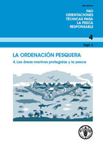 Orientaciones t&eacute;cnicas para la pesca responsable, Supl. 4 - LA ORDENACI&Oacute;N PESQUERA 4. Las &aacute;reas marinas protegidas y la pesca