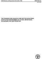 The fisheries and aquaculture sector in national adaptation programmes of action: importance, vulnerabilities and priorities.