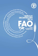 Bureaux DECENTRALISES DE LA FAO - QUAND LA CONNAISSANCE DEVIENT ACTION
