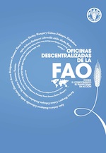 OFICINAS DESCENTRALIZADAS DE LA FAO-
Donde el conocimiento se transforma en acci�n

