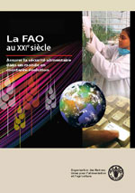 La FAO au XXIe si�cle - Assurer la s�curit� alimentaire 
dans un monde en constante �volution