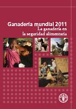 Ganader�a mundial 2011 - La ganader�a en la seguridad alimentaria