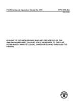 A guide to the background and implementation of the 2009 FAO Agreement on Port State Measures to Prevent, Deter and Eliminate Illegal, Unreported and Unregulated Fishing
