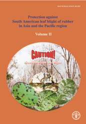 Protection against South American leaf blight of rubber in Asia and the Pacific region - Volume II