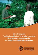 Directives pour l'institutionnalisation et la mise en oeuvre de la gestion communautaire des for�ts en Afrique sub-saharienne