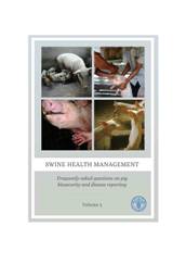 Swine health management. Volume 3: Frequently asked questions on pig biosecurity and disease reporting
