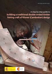 A step-by-step guide to building a traditional double-ended timber fishing craft of Khmer (Cambodian) design