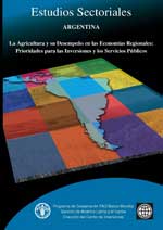 Argentina - La agricultura y su desempe�o en las econom�as regionales: prioridades para las inversiones y los servicios p�blicos