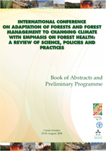International conference on adaptation of forests and forest management to changing climate with emphasis on forest health: A review of science, policies and practices - Book of abstracts and preliminary programme