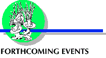 FORTHCOMING EVENTS