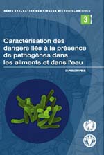 Caract�risation des dangers li�s � la pr�sence de pathog�nes dans les aliments et dans l'eau - DIRECTIVES