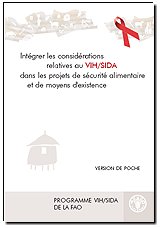 Int�grer les consid�rations relatives au VIH/SIDA dans les projets de s�curit� alimentaire et de moyens d'existence - Cover