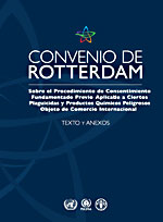 CONVENIO DE ROTTERDAM Sobre el Procedimiento de Consentimiento Fundamentado Previo Aplicable a Ciertos Plaguicidas y Productos Qu�micos Peligrosos Objeto de Comercio Internacional