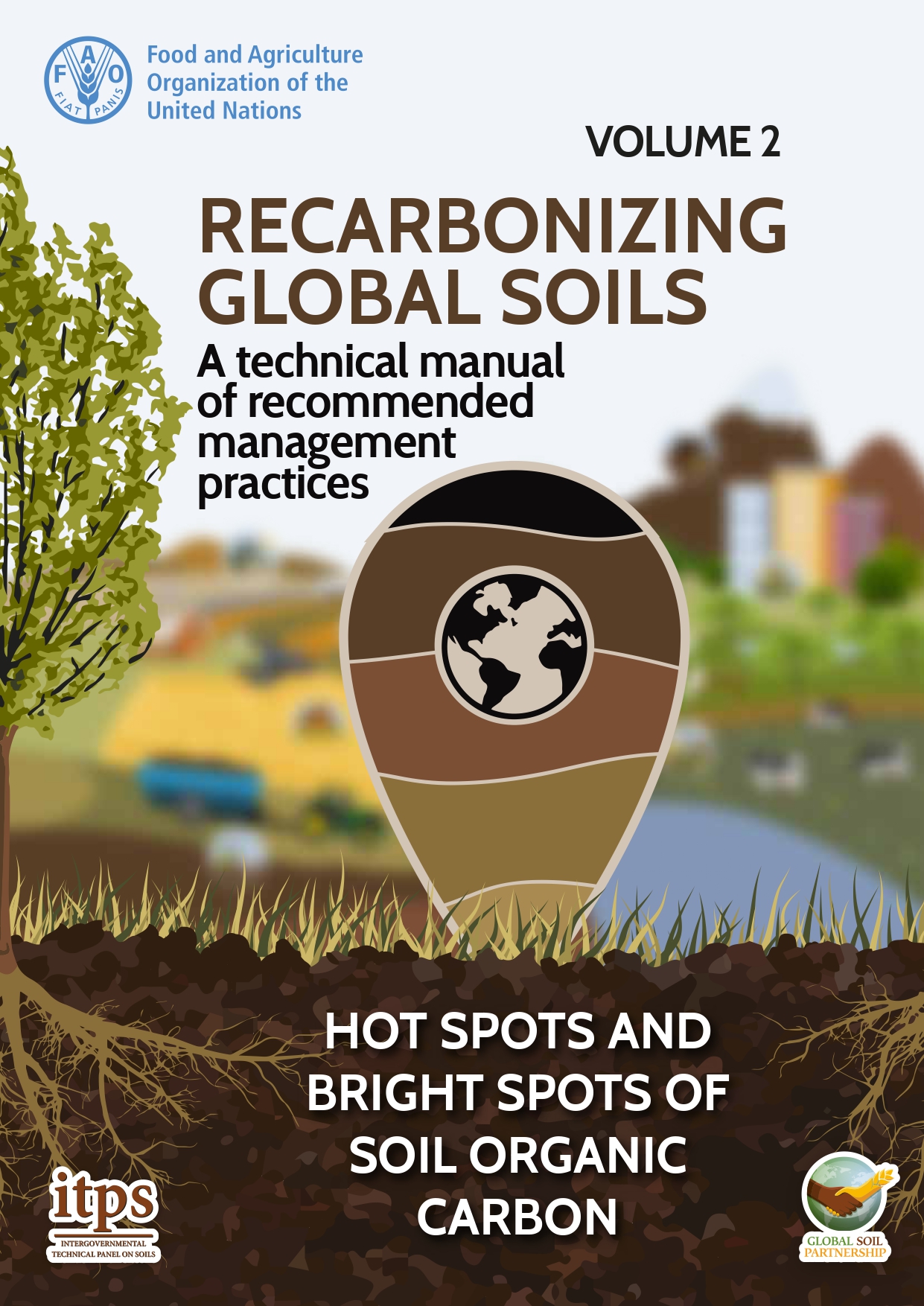 Recarbonizing global soils – A technical manual of recommended management practices