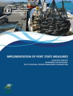 Implementation of Port State Measures: Legislative Template, Framework for Procedures, Role of Regional Fisheries Management Organizations