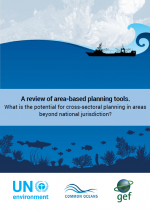 A review of area-based planning tools - What is the potential for cross-sectoral planning in areas beyond national jurisdiction?