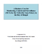 A Business Case for Monitoring, Control and Surveillance (MCS) for the Yellowfin Tuna Fishery in the Bay of Bengal