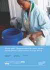 White gold: Opportunities for dairy sector development collaboration in East Africa