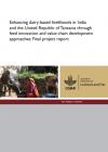 Enhancing dairy-based livelihoods in India and the United Republic of Tanzania through feed innovation and value chain development approaches: Final project report