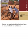 Setting up sustainable dairy business hubs: A resource book for facilitators