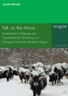 Yak on the move: Transboundary challenges and opportunities for yak raising in a changing Hindu Kush Himalayan region