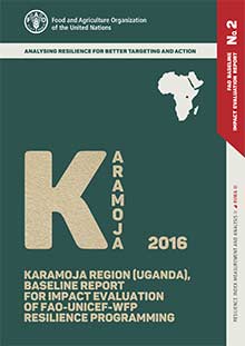 Karamoja region (Uganda) - Baseline report for impact evaluation of FAO-UNICEF-WFP resilience programming