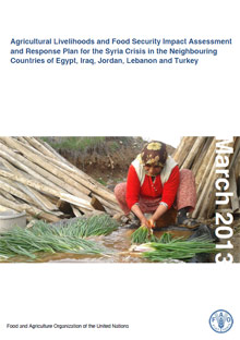 Agricultural Livelihoods and Food Security Impact Assessment and Response Plan for the Syria Crisis in the Neighbouring Countries of Egypt, Iraq, Jordan, Lebanon and Turkey
