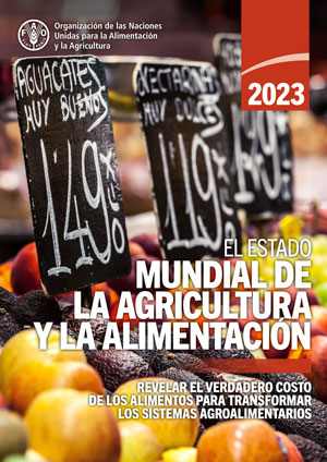 El estado mundial de la agricultura y la alimentación 2023 | Economía ...