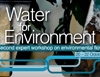 Water and Environment: Second expert workshop on environmental flows