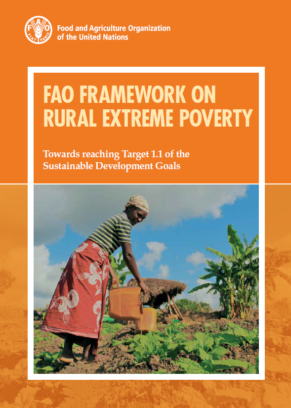 Fao Framework On Rural Extreme Poverty Towards Reaching Target 1 1 Of The Sustainable Development Goals Policy Support And Governance Food And Agriculture Organization Of The United Nations