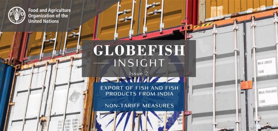 GLOBEFISH Insight - Issue 2 - Export of Fish and Fish Products From India - Non-Tariff Measures  '